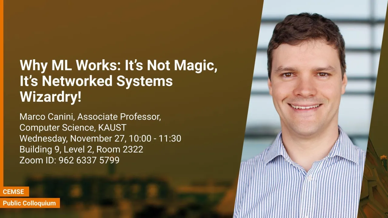 KAUST-CEMSE-Public-Colloquium-Marco-Canini-Why-ML-Works-Its-Not-Magic